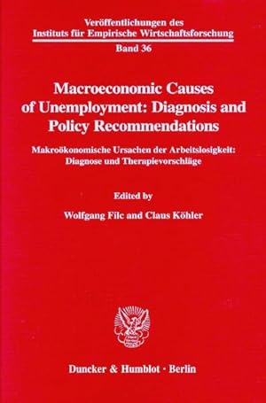 Bild des Verkufers fr Macroeconomic Causes of Unemployment: Diagnosis and Policy Recommendations / Makrokonomische Ursachen der Arbeitslosigkeit: Diagnose und . fr Empirische Wirtschaftsforschung; IEW 36) Makrokonomische Ursachen der Arbeitslosigkeit: Diagnose und Therapievorschlge. zum Verkauf von NEPO UG