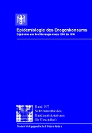 Bild des Verkufers fr Epidemiologie des Drogenkonsums Ergebnisse aus Bevlkerungssurveys 1990 bis 1996 zum Verkauf von NEPO UG