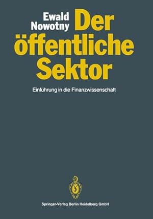 Bild des Verkufers fr Der o?ffentliche Sektor : Einfu?hrung in die Finanzwissenschaft Einfhrung in die Finanzwissenschaft zum Verkauf von NEPO UG