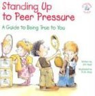 Immagine del venditore per Standing Up to Peer Pressure: A Guide to Being True to You (Elf-Help Books for Kids) venduto da NEPO UG