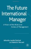 Seller image for The Future International Manager: A Vision of the Roles and Duties of Management for sale by NEPO UG