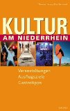 Bild des Verkufers fr Kultur am Niederrhein : Veranstaltungen, Ausflugsziele, Gastrotipps. Thomas Hesse ; Elke Siemund zum Verkauf von NEPO UG