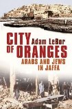 Bild des Verkufers fr City of Oranges: Arabs and Jews in Jaffa zum Verkauf von NEPO UG