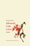 Bild des Verkufers fr Sehnsucht - Liebe - Leben : Gedichte. zum Verkauf von NEPO UG