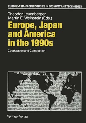 Bild des Verkufers fr Europe, Japan and America in the 1990s. Cooperation and Competition (Europe-Asia-Pacific Studies in Economy and Technology) Cooperation and Competition zum Verkauf von NEPO UG