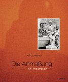 Immagine del venditore per Die Anmaung : Franz Wanner ; [anlsslich der Ausstellung Debutanten 2011 - Final Proof in der Galerie der Knstler des BBK Mnchen und Oberbayern e.V., in Zusammenarbeit mit dem Kulturreferat der Landeshauptstadt Mnchen] = The presumption. [Hrsg. Franz Wanner. Autoren Babylonia Constantinides . bers. Christina Crimson .], Edition young art, Michael Hlswitt Tobias Ingold Res Vogt Johannes venduto da NEPO UG