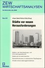 Seller image for Stdte vor neuen Herausforderungen. Jrgen Egeln/Helmut Seitz (Hrsg.), Zentrum fr Europische Wirtschaftsforschung : ZEW-Wirtschaftsanalysen ; Bd. 28 for sale by NEPO UG