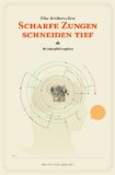 Bild des Verkufers fr Scharfe Zungen schneiden tief : Minutenphilosophien. zum Verkauf von NEPO UG