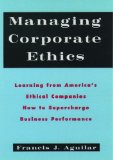 Seller image for Managing Corporate Ethics: Learning from America's Ethical Companies - How to Supercharge Business Performance for sale by NEPO UG