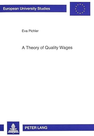 Bild des Verkufers fr A Theory of Quality Wages: A Study in the Interaction between Labor Markets and Output Markets zum Verkauf von NEPO UG