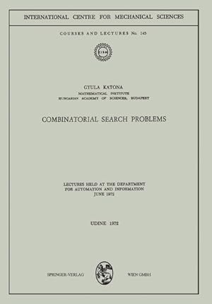 Immagine del venditore per Combinatorial Search Problems : Lectures held at the department for automation and information June 1972. International Centre for Mechanical Sciences , No 145 venduto da NEPO UG