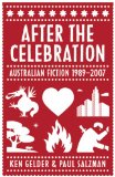 Immagine del venditore per After the Celebration: Australian Fiction 1989-2007 venduto da NEPO UG