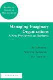 Bild des Verkufers fr Managing Imaginary Organizations: A New Perspectives on Business (Advanced Series in Management) zum Verkauf von NEPO UG