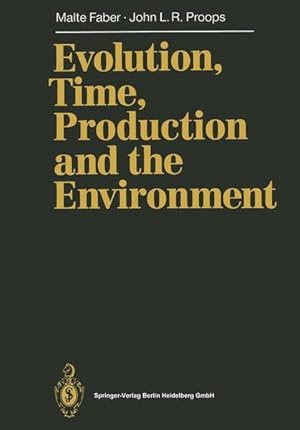 Bild des Verkufers fr Evolution, time, production and the environment. Malte Faber ; John L. R. Proops zum Verkauf von NEPO UG
