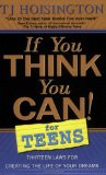 Bild des Verkufers fr If You Think You Can! for Teens: Thirteen Laws for Creating the Life of Your Dreams zum Verkauf von NEPO UG