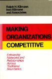 Immagine del venditore per Making Organizations Competitive: Enhancing Networks and Relationships Across Traditional Boundaries (Jossey Bass Business and Management Series) venduto da NEPO UG