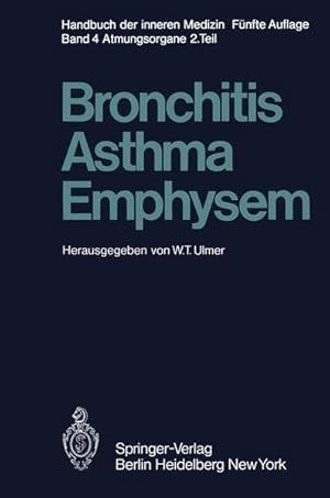 Imagen del vendedor de Bronchitis, Asthma, Emphysem: Bd, IV, 2. Tl. (Handbuch der inneren Medizin / Erkrankungen der Atmungsorgane) a la venta por NEPO UG