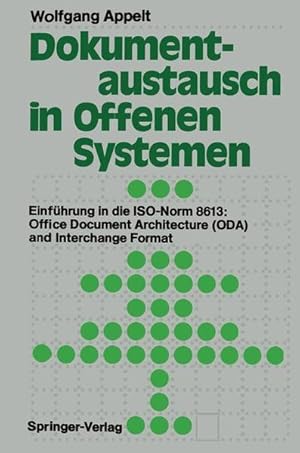 Bild des Verkufers fr Dokumentenaustausch in offenen Systemen : Einfhrung in die ISO-Norm 8613 "Office document architecture (ODA) and interchange format". Einfhrung in die ISO-Norm 8613: Office Document Architecture (ODA) and Interchange Format zum Verkauf von NEPO UG