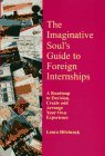 Seller image for The Imaginative Soul's Guide to Foreign Internships: A Roadmap to Envision, Create and Arrange Your Own Experience for sale by NEPO UG
