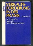 Bild des Verkufers fr Verkaufsfrderung in der Praxis. 146 Fallstudien, Ideen, Tips und Planungsunterlagen. zum Verkauf von NEPO UG