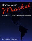 Seller image for Know Your Market: How to Do Low-Cost Market Research for sale by NEPO UG