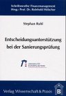 Bild des Verkufers fr Entscheidungsuntersttzung bei der Sanierungsprfung. Ein betriebswirtschaftliches Entscheidungsmodell zur Sanierungsprfung nach neuem Insolvenzrecht zum Verkauf von NEPO UG