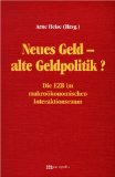 Seller image for Neues Geld - alte Geldpolitik?: Die EZB im makrokonomischen Interaktionsraum for sale by NEPO UG
