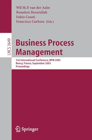 Immagine del venditore per Business Process Management: 3rd International Conference, BPM 2005, Nancy, France, September 5-8, 2005, Proceedings (Lecture Notes in Computer . Applications, incl. Internet/Web, and HCI) 3rd International Conference, BPM 2005, Nancy, France, September 5-8, 2005, Proceedings venduto da NEPO UG