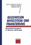 Bild des Verkufers fr Basiswissen Investition und Finanzierung : Finanzmanagement in Theorie und Praxis. zum Verkauf von NEPO UG