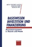 Immagine del venditore per Basiswissen Investition und Finanzierung : Finanzmanagement in Theorie und Praxis. venduto da NEPO UG