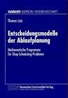 Bild des Verkufers fr Entscheidungsmodelle der Ablaufplanung: Mathematische Programme fr Shop-Scheduling-Probleme zum Verkauf von NEPO UG