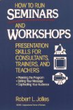 Bild des Verkufers fr How to Run Seminars and Workshops: Presentation Skills for Consultants, Trainers, and Teachers zum Verkauf von NEPO UG
