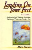 Image du vendeur pour Landing on Your Feet: An Inspirational Guide to Surviving, Coping, and Prospering from Job Loss mis en vente par NEPO UG