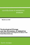 Bild des Verkufers fr Technological Change and the Dynamics of Industries: Theoretical Issues and Empirical Evidence from Dutch Manufacturing (Contributions to Economic Analysis) zum Verkauf von NEPO UG