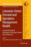 Seller image for Consumer-Driven Demand and Operations Management Models: A Systematic Study of Information-Technology-Enabled Sales Mechanisms for sale by NEPO UG