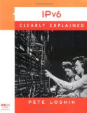 Bild des Verkufers fr IPv6 Clearly Explained. zum Verkauf von NEPO UG