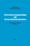 Bild des Verkufers fr Unternehmensorganisation mit Kommunikationssystemen. Beitrge zu einem effizienten EDV- Einsatz zum Verkauf von NEPO UG