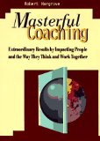 Immagine del venditore per Masterful Coaching: Extraordinary Results by Impacting People and the Way They Think and Work Together venduto da NEPO UG