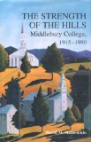 Bild des Verkufers fr The Strength of the Hills: Middlebury College, 1915-1990: Middlebury College, 1915-90 zum Verkauf von NEPO UG