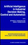 Immagine del venditore per Artificial Intelligence in Industrial Decision Making, Control and Automation (Intelligent Systems, Control and Automation: Science and Engineering) venduto da NEPO UG