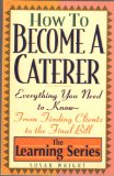 Bild des Verkufers fr Ls-How to Become a Caterer: Everything You Need to Know from Finding Clients to the Final Bill (Learning Series) zum Verkauf von NEPO UG