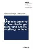 Immagine del venditore per Direktinvestitionen im Dienstleistungssektor und Arbeitsmarktsegmentation venduto da NEPO UG