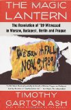 Bild des Verkufers fr The Magic Lantern: The Revolution of '89 Witnessed in Warsaw, Budapest, Berlin, and Prague zum Verkauf von NEPO UG