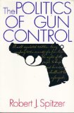 Seller image for The Politics of Gun Control for sale by NEPO UG