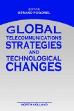 Bild des Verkufers fr Global Telecommunications Strategies and Technological Changes: zum Verkauf von NEPO UG