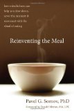 Bild des Verkufers fr Reinventing the Meal: How Mindfulness Can Help You Slow Down, Savor the Moment & Reconnect with the Ritual of Eating zum Verkauf von NEPO UG