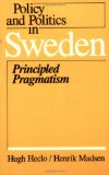 Imagen del vendedor de Policy & Politics Sweden: Principled Pragmatism (Policy and Politics in Industrial States) a la venta por NEPO UG