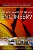 Seller image for So You Want to Be an Engineer?: A Guide to Success in the Engineering Profession (Fell's Official Know-It-All Guides) for sale by NEPO UG