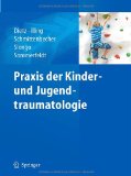 Seller image for Praxis der Kinder- und Jugendtraumatologie : mit 88 Tabellen. H. G. Dietz . (Hrsg.) for sale by NEPO UG