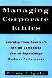 Seller image for Managing Corporate Ethics: Learning from America's Ethical Companies - How to Supercharge Business Performance for sale by NEPO UG
